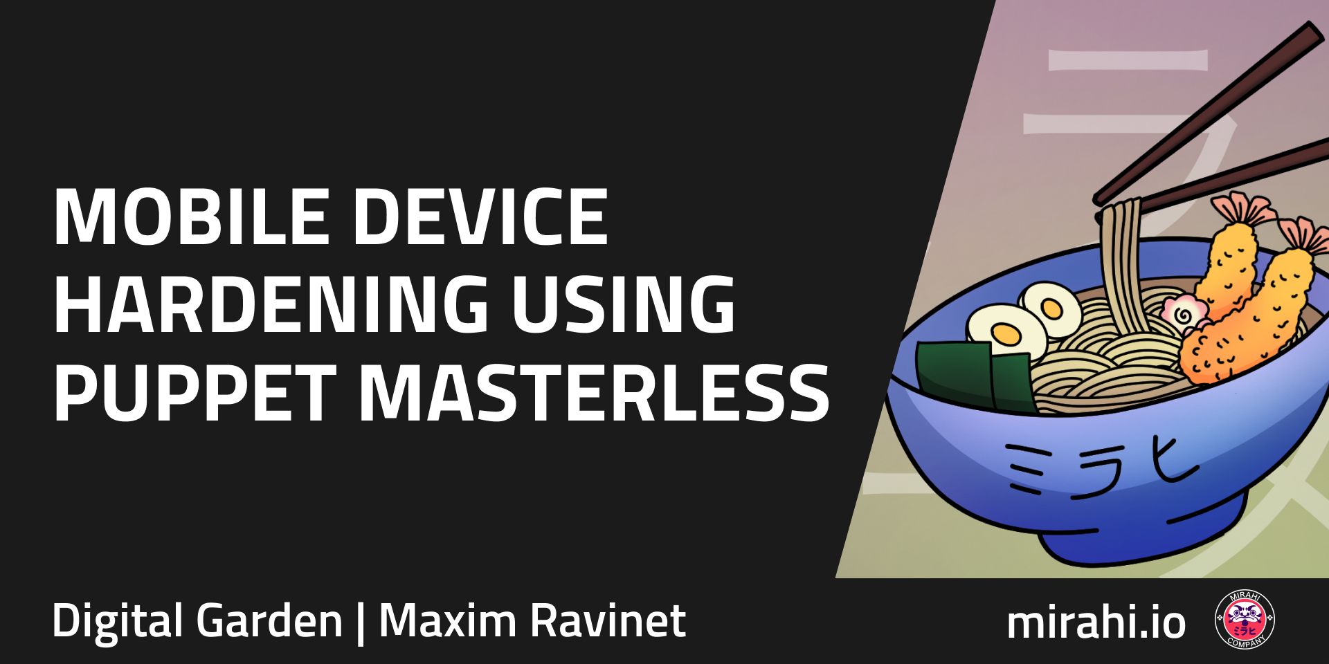 Mobile device hardening using Puppet masterless